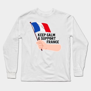 Keep Calm And Support France Long Sleeve T-Shirt